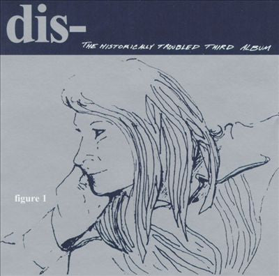 Dis- : "The Historically Troubled Third Album" Lp